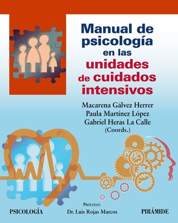 Manual de psicología en las unidades de cuidados intensivos - Macarena Gálvez Herrer - Paula Martínez López - Gabriel Heras La Calle