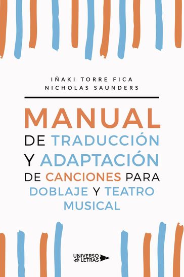 Manual de traducción y adaptación de canciones para doblaje y teatro musical - Nicholas Saunders - Iñaki Torre Fica