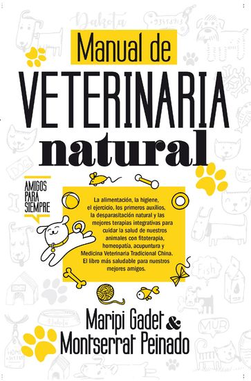 Manual de veterinaria natural - Maripi Gadet Castaño - Montserrat Peinado Rodríguez