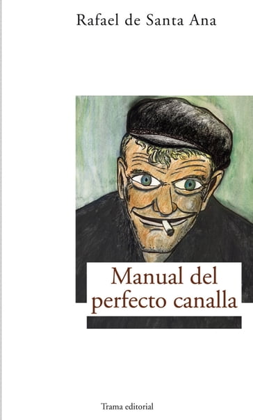 Manual del perfecto canalla - Rafael De Santa Ana