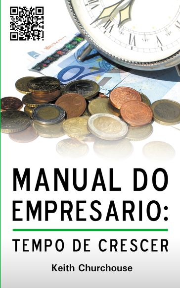 Manual do Empresário. Tempo de Crescer - Keith Churchouse