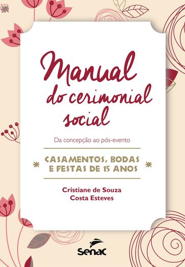 Manual do cerimonial social da concepção ao pós-evento - Cristiane de Souza Costa Esteves
