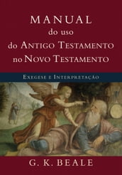 Manual do uso do Antigo Testamento no Novo Testamento