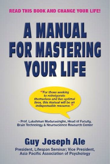 A Manual for Mastering Your Life - Guy Joseph Ale