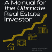 A Manual for the Ultimate Real Estate Investor