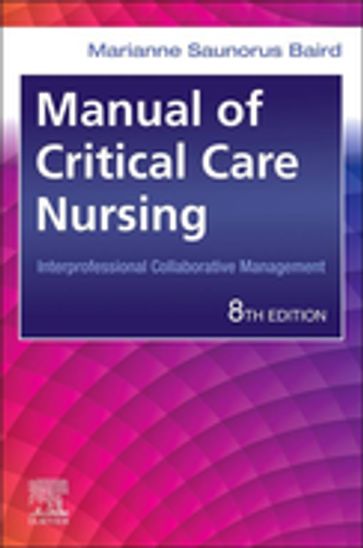Manual of Critical Care Nursing - E-Book - Marianne Saunorus Baird - rn - MN - ACNS-BC