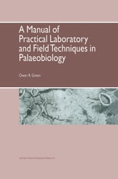 A Manual of Practical Laboratory and Field Techniques in Palaeobiology