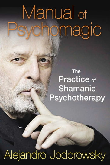 Manual of Psychomagic - Alejandro Jodorowsky