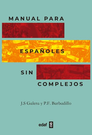 Manual para españoles sin complejos - Juan Sánchez Galera - Pedro Fernández Barbadillo