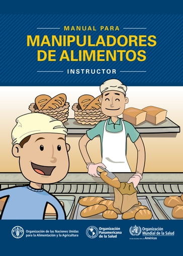 Manual para manipuladores de alimentos: Instructor - Organización de las Naciones Unidas para la Alimentación y la Agricultura