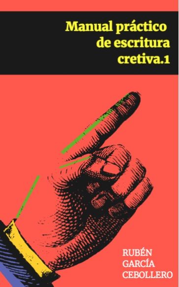 Manual práctico de escritura creativa.1 - Ruben Garcia Cebollero