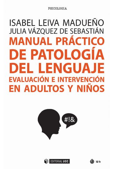 Manual práctico de patología del lenguaje - Isabel Leiva Madueño - Julia Vázquez De Sebastián