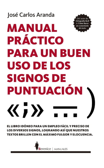 Manual práctico para un buen uso de los signos de puntuación - José Carlos Aranda Aguilar