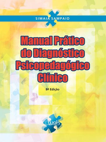 Manual prático do diagnóstico psicopedagógico clínico - Simaia Sampaio