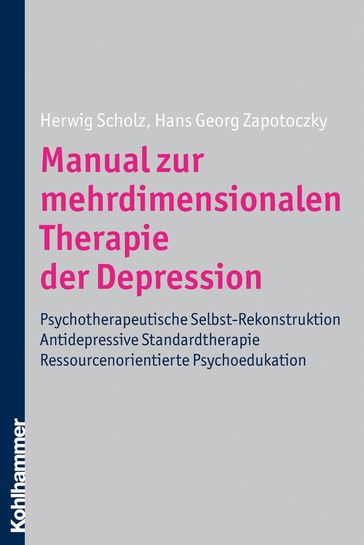 Manual zur mehrdimensionalen Therapie der Depression - Hans-Georg Zapotoczky - Herwig Scholz