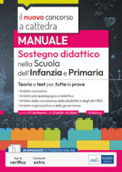 Manuale. Sostegno didattico per la scuola dell infanzia e primaria. Concorso a cattedra 2023-2024. Teoria e test per tutte le prove. Con estensioni online