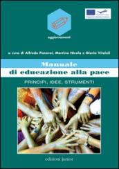 Manuale di educazione alla pace. Principi, idee, strumenti