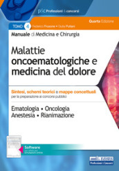 Manuale di medicina e chirurgia. Con software di simulazione. 4: Malattie oncoematologiche e medicina del dolore. Sintesi, schemi teorici e mappe concettuali