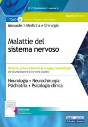 Manuale di medicina e chirurgia. Con software di simulazione. Vol. 6: Malattie del sistema nervoso. Sintesi, schemi teorici e mappe concettuali