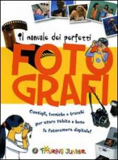 Manuale dei perfetti fotografi. Ediz. illustrata