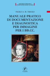 Manuale pratico di documentazione e diagnostica per immagine per i BB.CC