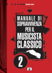 Manuale di sopravvivenza per il musicista classico. 2.