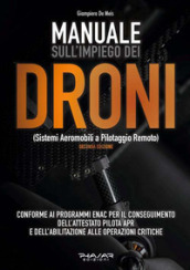 Manuale sull impiego dei droni. (Sistemi aeromobili a pilotaggio remoto)