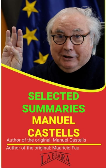 Manuel Castells: Selected Summaries - MAURICIO ENRIQUE FAU