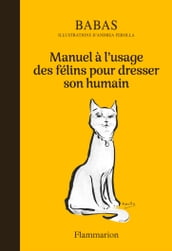 Manuel à l usage des félins pour dresser son humain