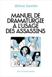 Manuel de dramaturgie à l usage des assassins