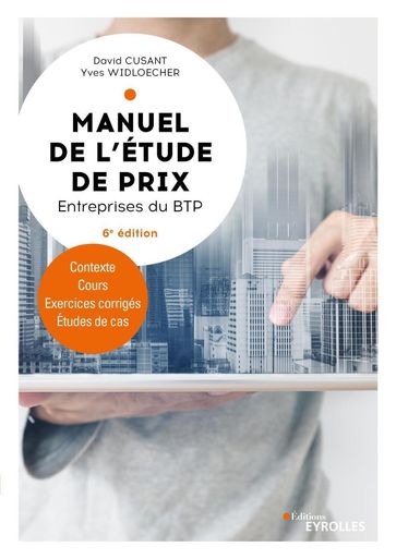 Manuel de l'étude de prix - Entreprises du BTP - Yves Widloecher