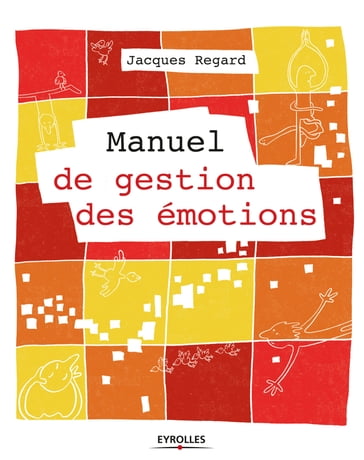 Manuel de gestion des émotions - Jacques Regard