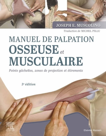 Manuel de palpation osseuse et musculaire, 3e édition - Joseph E. Muscolino