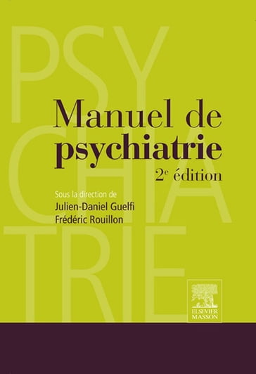 Manuel de psychiatrie - Julien-Daniel Guelfi - Frédéric Rouillon - Jean Adès - Jean-François Allilaire - Isabelle Amado - Anne Andronikof - Pierre Angel - Sylvie Angel - Marc Ansseau - Franck Bellivier - Michel Benoit - Joseph Benyaya - Philippe Birmes - Valérie Boucherat-Hue - Jean-Philippe Boulenger - Marc-Louis Bourgeois - Aurélie Bourguignon - Michel Bourin - Martine Bouvard - Alain Braconnier - Annick Brun-Eberentz - Catherine Buhl - Aude Caria - Vincent Caillard - Delphine Capdevielle - François Caroli - Éric Chagnard - Thomas Charpeaud - Jean-Pierre Clement - David Cohen - Angèle Consoli - Silla M. Consoli - Maurice Corcos - Bernard Cordier - Jean Cottraux - Philippe Courtet - Charly Cungi - Jean-Marie Danion - Guy Darcourt - Roland Dardennes - Quentin Debray - Caroline Demily - Christian Derouesné - Caroline Dubertret - Anne-Marie Dubois - Jeanne Duclos - François Ducrocq - Patrick Dumas - Mathieu Duprez - Michèle Dupuy - Yves Edel - Christian Even - Nicolas Franck - Bruno Falissard