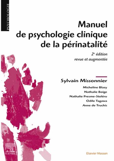 Manuel de psychologie clinique de la périnatalité - Micheline Blazy - Nathalie Boige - Nathalie Presme - Odile Tagawa - Sylvain Missonnier