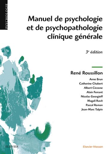 Manuel de psychologie et de psychopathologie clinique générale - René Roussillon