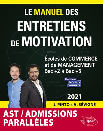 Le Manuel des entretiens de motivation « Admissions Parallèles » - Concours aux écoles de commerce - Édition 2021 - Joachim Pinto - Arnaud Sévigné