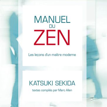 Manuel du zen : Les leçon d'un maître moderne - Katsuki Sekida - Marc Allen