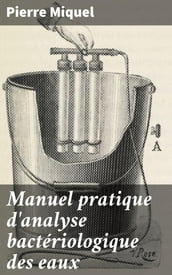 Manuel pratique d analyse bactériologique des eaux