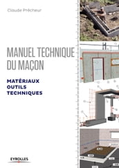 Manuel technique du maçon - Matériaux, outils, techniques