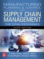 Manufacturing Planning and Control for Supply Chain Management: The CPIM Reference, Third Edition