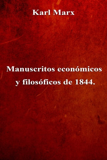 Manuscritos económicos y filosóficos de 1844. - Karl Marx