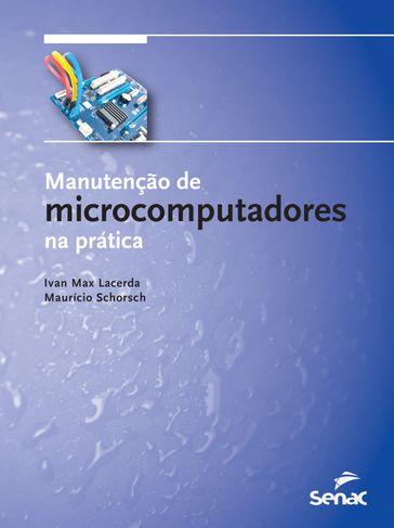 Manutenção de microcomputadores na prática - Lacerda Ivan Max - Scorsch