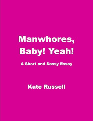 Manwhores, Baby! Yeah! - Kate Russell