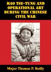 Mao Tse-Tung And Operational Art During The Chinese Civil War