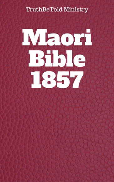 Maori Bible 1857 - Joern Andre Halseth - Truthbetold Ministry