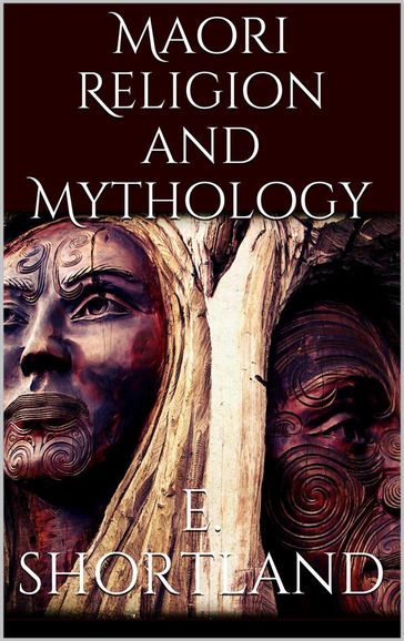 Maori Religion and Mythology - Edward Shortland