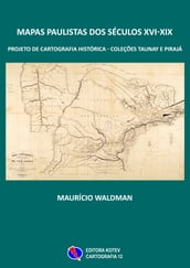 Mapas Paulistas dos Séculos XVI-XIX