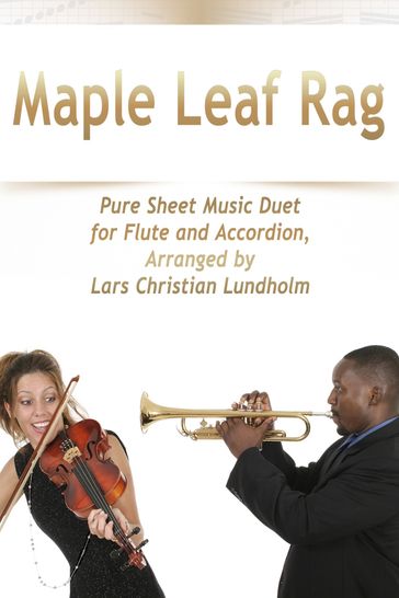 Maple Leaf Rag Pure Sheet Music Duet for Flute and Accordion, Arranged by Lars Christian Lundholm - Pure Sheet music