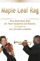 Maple Leaf Rag Pure Sheet Music Duet for Tenor Saxophone and Bassoon, Arranged by Lars Christian Lundholm